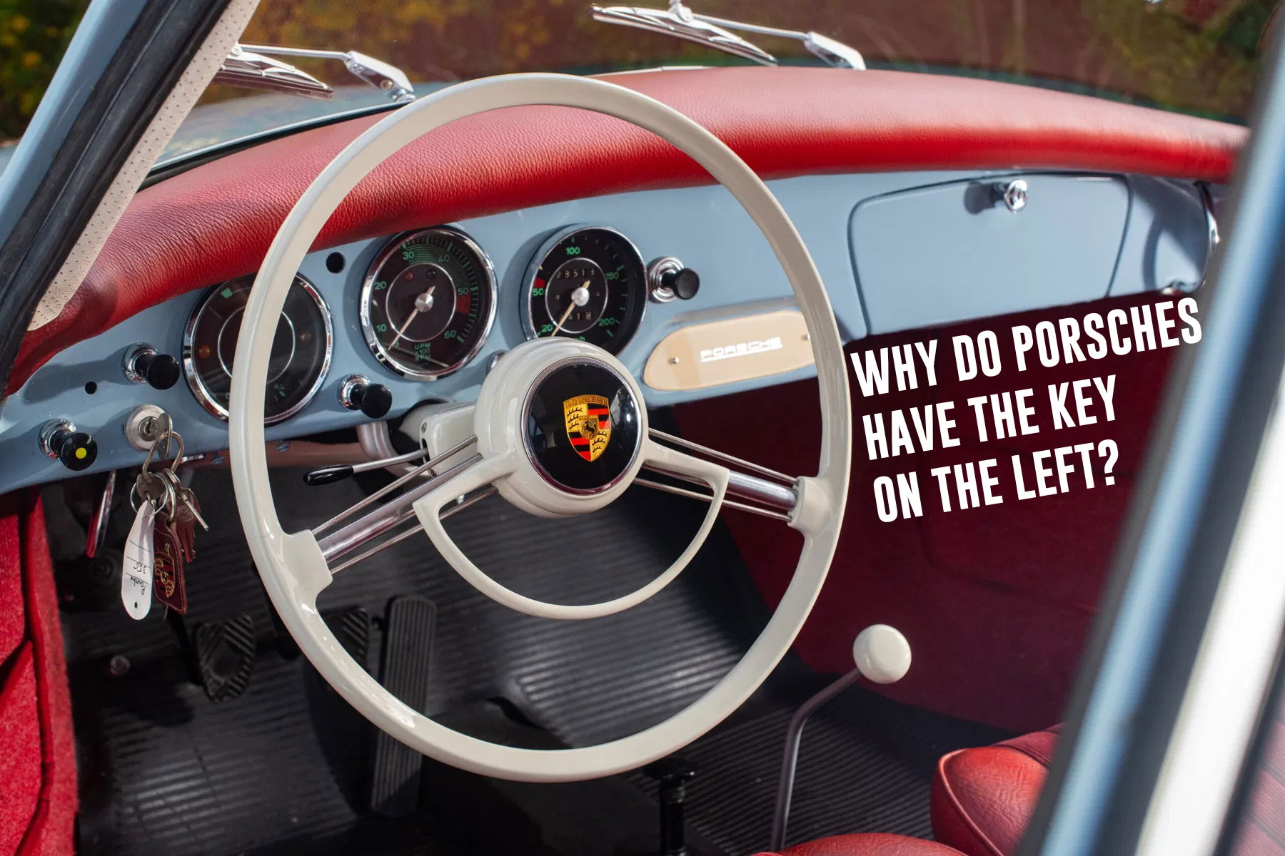 Why do Porsches have the key on the left?